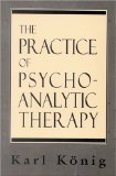 The Practice of Psychoanalytic Therapy (The Library of Object Relations)