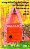 Integrative Psychotherapy for Children and Adolescents With ADHD (The Master Works)