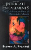 Intricate Engagements: The Collaborative Basis of Therapeutic Change (The Library of Object Relations)