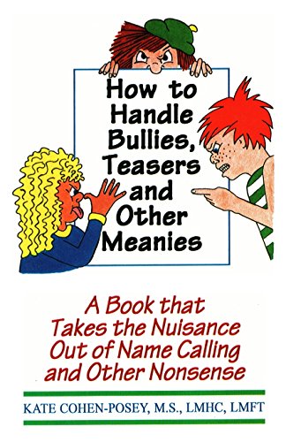 Book Cover How to Handle Bullies, Teasers and Other Meanies: A Book That Takes the Nuisance Out of Name Calling and Other Nonsense