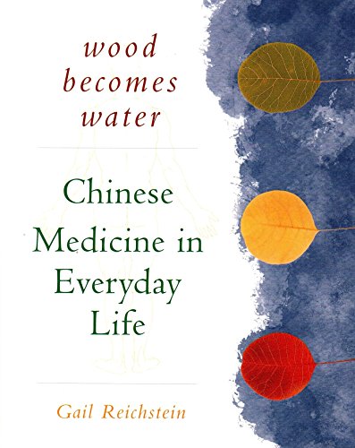 Book Cover Wood Becomes Water: Chinese Medicine in Everyday Life