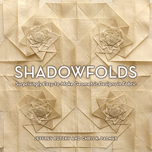 Book Cover Shadowfolds: Surprisingly Easy-to-Make Geometric Designs in Fabric