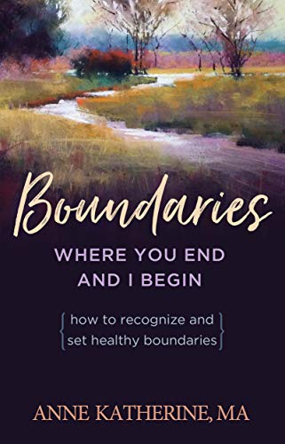 Book Cover Boundaries: Where You End and I BeginÂ— - How to Recognize and Set Healthy Boundaries