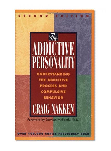 Book Cover The Addictive Personality: Understanding the Addictive Process and Compulsive Behavior