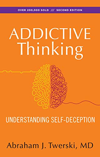 Book Cover Addictive Thinking: Understanding Self-Deception