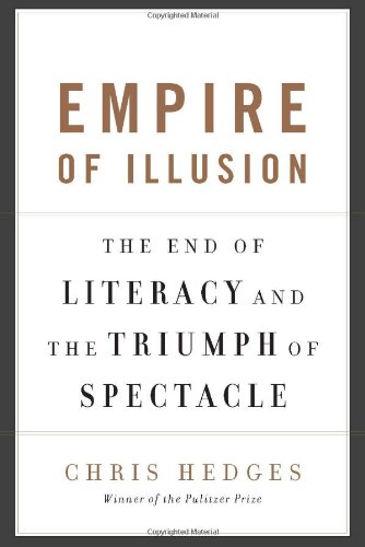 Book Cover Empire of Illusion: The End of Literacy and the Triumph of Spectacle