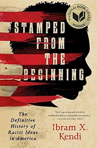 Book Cover Stamped from the Beginning: The Definitive History of Racist Ideas in America (National Book Award Winner)