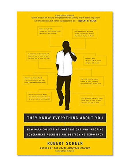 Book Cover They Know Everything About You: How Data-Collecting Corporations and Snooping Government Agencies Are Destroying Democracy