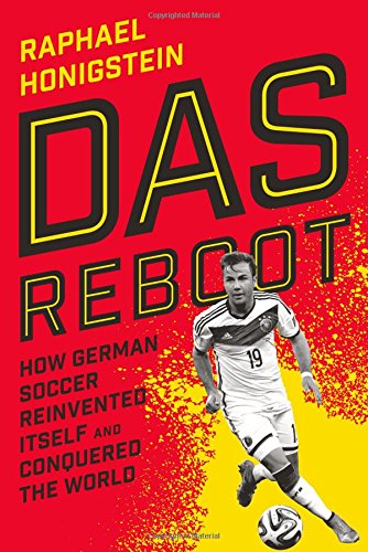 Book Cover Das Reboot: How German Soccer Reinvented Itself and Conquered the World