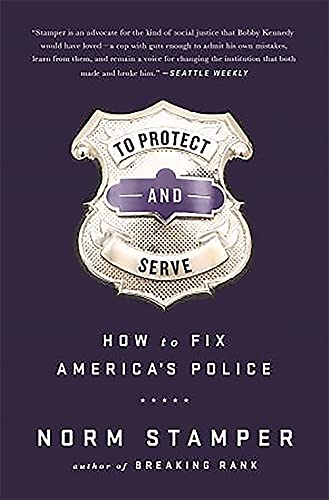 Book Cover To Protect and Serve: How to Fix Americaâ€™s Police