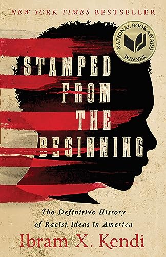 Book Cover Stamped from the Beginning: The Definitive History of Racist Ideas in America (National Book Award Winner)