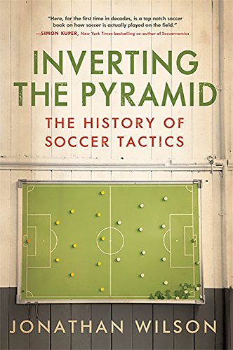 Book Cover Inverting The Pyramid: The History of Soccer Tactics