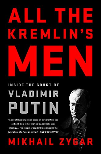 Book Cover All the Kremlin's Men: Inside the Court of Vladimir Putin