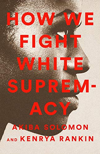 Book Cover How We Fight White Supremacy: A Field Guide to Black Resistance