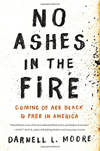 Book Cover No Ashes in the Fire: Coming of Age Black and Free in America