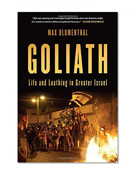 Book Cover Goliath: Life and Loathing in Greater Israel