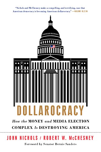 Book Cover Dollarocracy: How the Money and Media Election Complex is Destroying America