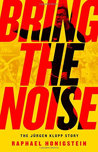 Book Cover Bring the Noise: The Jürgen Klopp Story