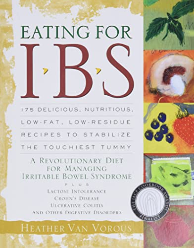 Book Cover Eating for IBS: 175 Delicious, Nutritious, Low-Fat, Low-Residue Recipes to Stabilize the Touchiest Tummy