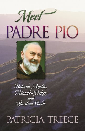 Book Cover Meet Padre Pio: Beloved Mystic, Miracle Worker and Spiritual Guide