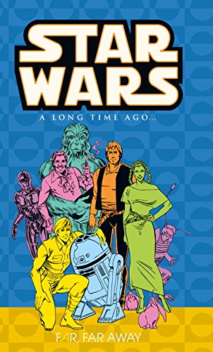 Star Wars: A Long Time Ago..., Book 7: Far, Far Away