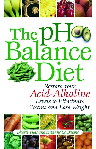Book Cover The pH Balance Diet: Restore Your Acid-Alkaline Levels to Eliminate Toxins and Lose Weight