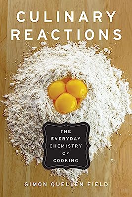 Book Cover Culinary Reactions: The Everyday Chemistry of Cooking