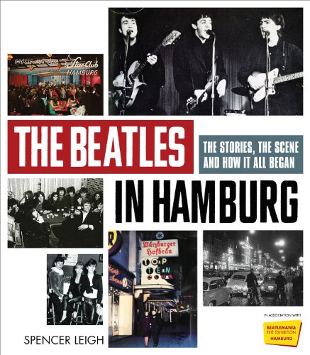 Book Cover The Beatles in Hamburg: The Stories, the Scene and How It All Began