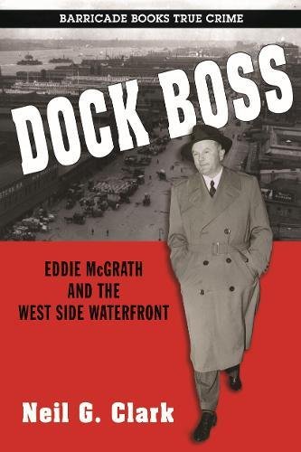 Book Cover Dock Boss: Eddie McGrath and the West Side Waterfront