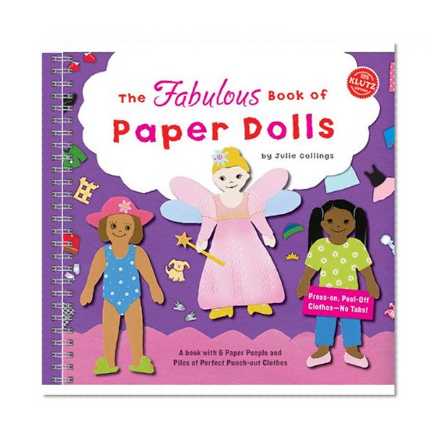 Book Cover The Fabulous Book of Paper Dolls: A Book with 6 Paper People and Piles of Perfect Punch-out Clothes