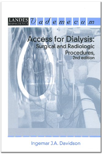 Access for Dialysis: Surgical and Radiologic Procedures, Second Edition (Landes Bioscience Medical Handbook (Vademecum))