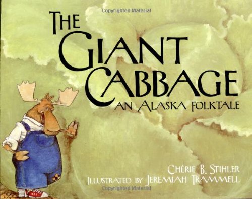 Book Cover The Giant Cabbage: An Alaska Folktale