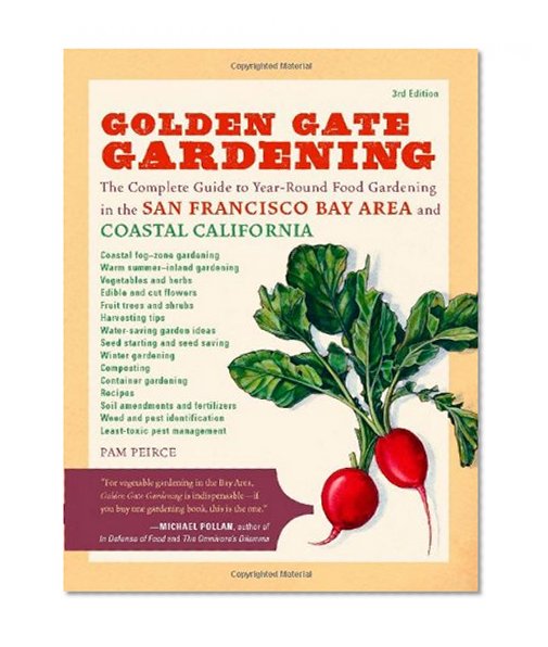 Book Cover Golden Gate Gardening, 3rd Edition: The Complete Guide to Year-Round Food Gardening in the San Francisco Bay Area & Coastal California