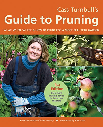 Book Cover Cass Turnbull's Guide to Pruning, 3rd Edition: What, When, Where, and How to Prune for a More Beautiful Garden