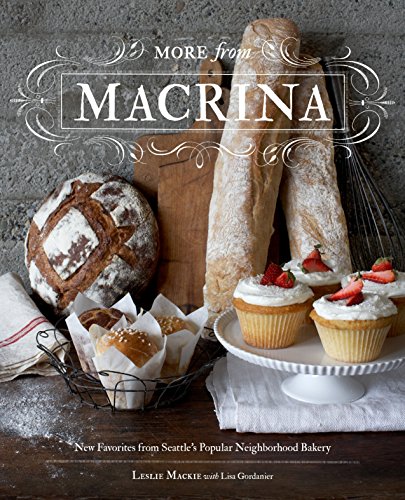 Book Cover More from Macrina: New Favorites from Seattle's Popular Neighborhood Bakery