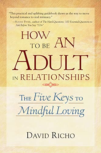 Book Cover How to Be an Adult in Relationships: The Five Keys to Mindful Loving