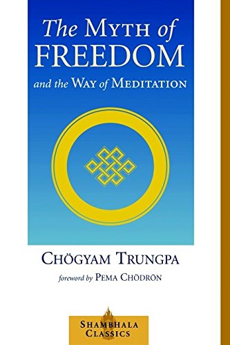 Book Cover The Myth of Freedom and the Way of Meditation (Shambhala Classics)
