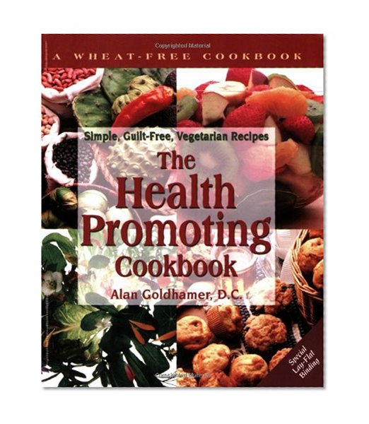 Book Cover The Health-Promoting Cookbook: Simple, Guilt-Free, Vegetarian Recipes
