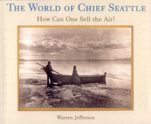 Book Cover The World of Chief Seattle: How Can One Sell The Air?