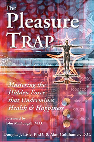 Book Cover The Pleasure Trap: Mastering the Hidden Force that Undermines Health & Happiness
