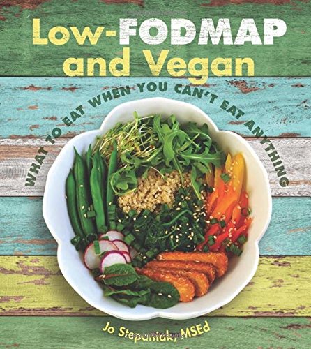 Book Cover Low-Fodmap and Vegan: What to Eat When You Can't Eat Anything