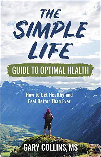 Book Cover The Simple Life Guide to Optimal Health: How to Get Healthy and Feel Better Than Ever
