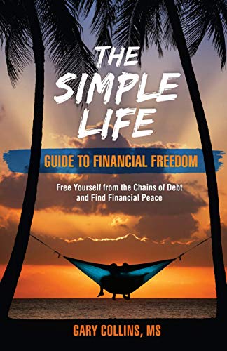 Book Cover The Simple Life Guide to Financial Freedom: Free Yourself from the Chains of Debt and Find Financial Peace