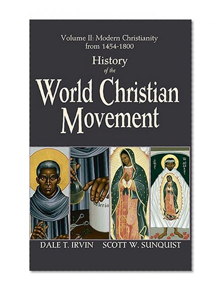 Book Cover History of the World Christian Movement, Vol. 2: Modern Christianity from 1454-1800