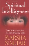 Spiritual Intelligence: What We Can Learn from the Early Awakening Child