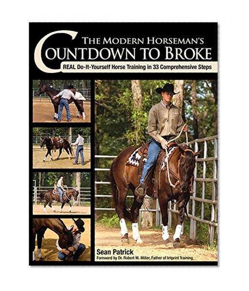 Book Cover The Modern Horseman's Countdown to Broke: Real Do-It-Yourself Horse Training in 33 Comprehensive Steps