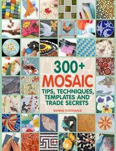 Book Cover 300+ Mosaic Tips, Techniques, Templates and Trade Secrets