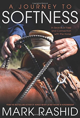 Book Cover A Journey to Softness: In Search of Feel and Connection with the Horse