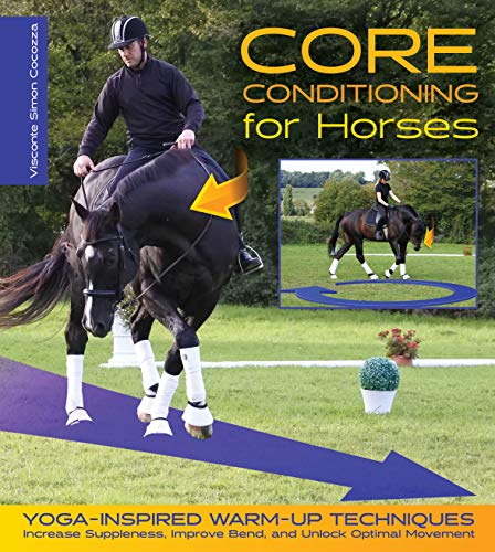 Book Cover Core Conditioning for Horses: Yoga-Inspired Warm-Up Techniques: Increase Suppleness, Improve Bend, and Unlock Optimal Movement