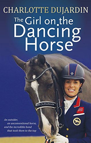 Book Cover The Girl on the Dancing Horse: Charlotte Dujardin and Valegro